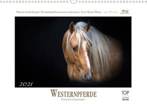 Westernpferde – Faszination und Leidenschaft (Wandkalender 2021 DIN A3 quer) von Wrede,  Martina