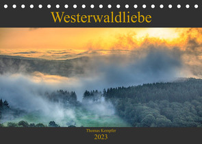 Westerwaldliebe (Tischkalender 2023 DIN A5 quer) von Kempfer,  Thomas