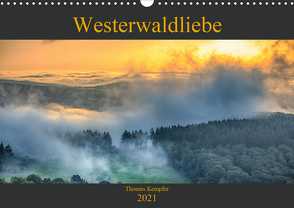 Westerwaldliebe (Wandkalender 2021 DIN A3 quer) von Kempfer,  Thomas