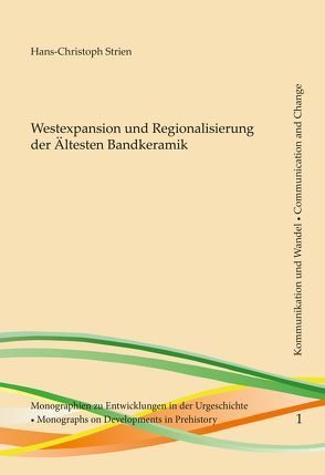 Westexpansion und Regionalisierung der Ältesten Bandkeramik von Gehlen,  Birgit, Schön,  Werner, Strien,  Hans-Christoph