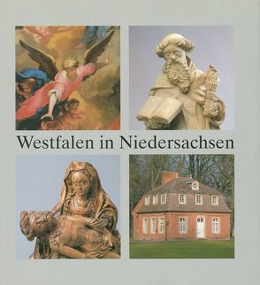 Westfalen in Niedersachsen von Damberg,  Norbert, Dethlefs,  Gerd, Galen,  Hans, Karrenbrock,  Reinhard, Kube,  Stephan, Kuropka,  Joachim, Mecklenbrauck,  Petra, Ottenjann,  Helmut