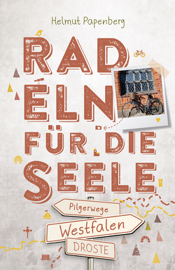 Westfalen – Pilgerwege. Radeln für die Seele von Papenberg,  Helmut