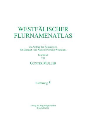 Westfälischer Flurnamenatlas. Lieferung 1-5 / Westfälischer Flurnamenatlas von Müller,  Gunter