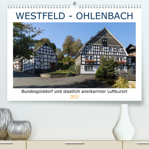 Westfeld-Ohlenbach – Bundesgolddorf und staatlich anerkannter Luftkurort (Premium, hochwertiger DIN A2 Wandkalender 2023, Kunstdruck in Hochglanz) von Bücker,  Heidi