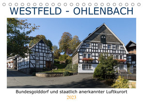 Westfeld-Ohlenbach – Bundesgolddorf und staatlich anerkannter Luftkurort (Tischkalender 2023 DIN A5 quer) von Bücker,  Heidi