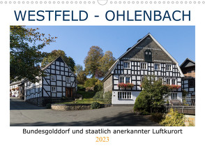 Westfeld-Ohlenbach – Bundesgolddorf und staatlich anerkannter Luftkurort (Wandkalender 2023 DIN A3 quer) von Bücker,  Heidi