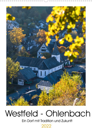 Westfeld-Ohlenbach – Ein Dorf mit Tradition und Zukunft (Wandkalender 2022 DIN A2 hoch) von Bücker,  Heidi