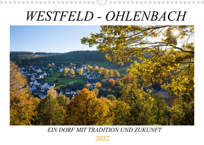 Westfeld-Ohlenbach – Ein Dorf mit Tradition und Zukunft (Wandkalender 2022 DIN A3 quer) von Bücker,  Heidi