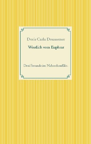 Westlich vom Euphrat von Doussemer,  Doris Carla