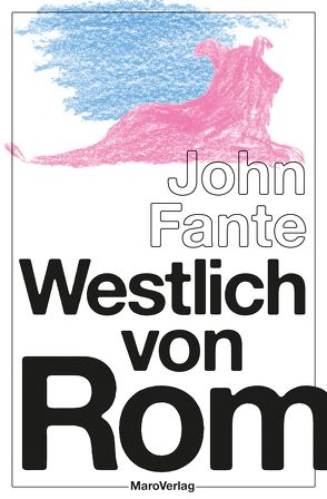 Westlich von Rom von Engelke,  Doris, Fante,  John, Mayer,  Karl H.