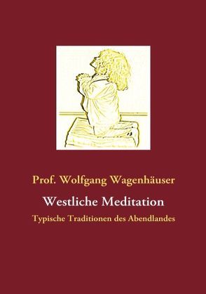 Westliche Meditation von Wagenhäuser,  Wolfgang