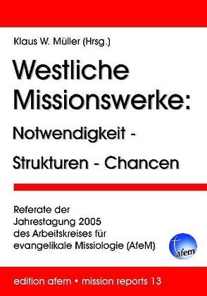 Westliche Missionswerke von Müller,  Klaus W., Schnabel,  Eckhard J.