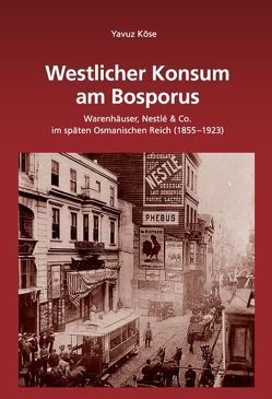 Westlicher Konsum am Bosporus von Köse,  Yavuz