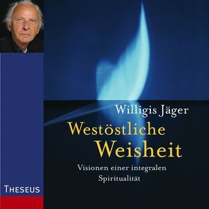 Westöstliche Weisheit von Guckelsberger,  Rudolf, Jäger,  Willigis=