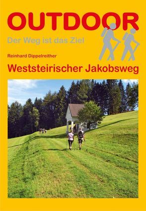 Weststeirischer Jakobsweg von Dippelreither,  Reinhard