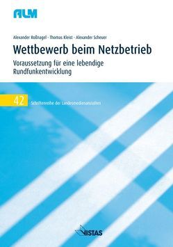 Wettbewerb beim Netzbetrieb von Kleist,  Thomas, Mohrmann,  Christian, Roßnagel ,  Alexander, Scheuer,  Alexander