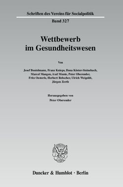 Wettbewerb im Gesundheitswesen. von Oberender,  Peter