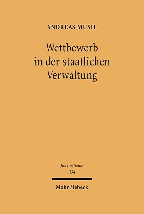 Wettbewerb in der staatlichen Verwaltung von Musil,  Andreas