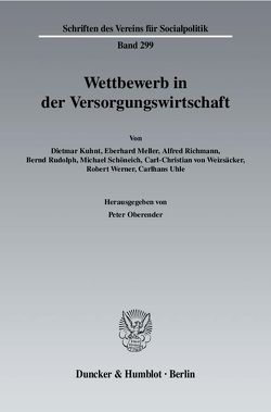 Wettbewerb in der Versorgungswirtschaft. von Oberender,  Peter