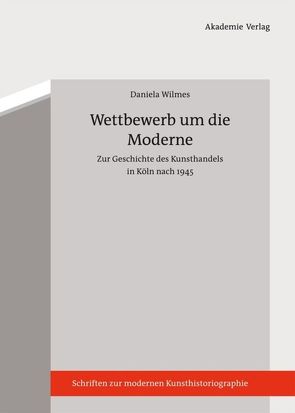 Wettbewerb um die Moderne von Wilmes,  Daniela