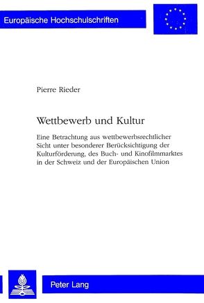 Wettbewerb und Kultur von Rieder,  Pierre