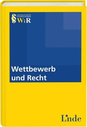 Wettbewerb und Recht von Recht,  WiR - Studiengesellschaft für Wirtschaft und