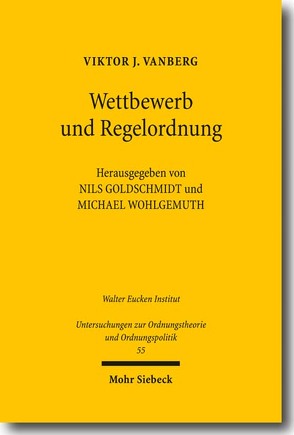 Wettbewerb und Regelordnung von Albert,  Hans, Goldschmidt,  Nils, Vanberg,  Viktor J., Wohlgemuth,  Michael