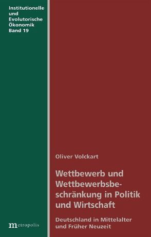 Wettbewerb und Wettbewerbsbeschränkung in Politik und Wirtschaft von Volckart,  Oliver