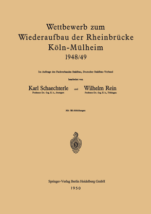 Wettbewerb zum Wiederaufbau der Rheinbrücke Köln-Mülheim 1948/49 von Rein,  Wilhelm, Schaechterle,  Karl