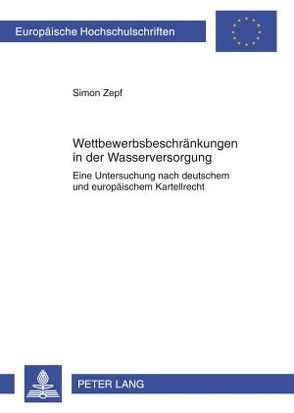 Wettbewerbsbeschränkungen in der Wasserversorgung von Zepf,  Simon