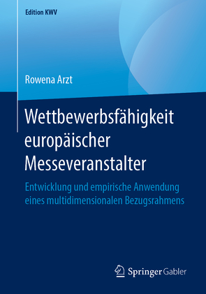 Wettbewerbsfähigkeit europäischer Messeveranstalter von Arzt,  Rowena