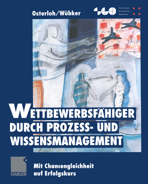 Wettbewerbsfähiger durch Prozeß- und Wissensmanagement von Osterloh,  Margit, Wübker,  Sigrid