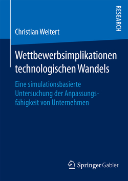 Wettbewerbsimplikationen technologischen Wandels von Weitert,  Christian