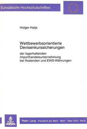 Wettbewerbsorientierte Devisenkurssicherungen von Hatje,  Holger