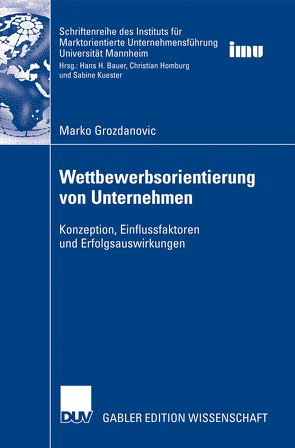 Wettbewerbsorientierung von Unternehmen von Grozdanovic,  Marko, Homburg,  Prof. Dr. Dr. h.c. Christian