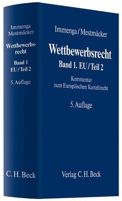 Wettbewerbsrecht / Wettbewerbsrecht Band 1: EU/Teil 2 von Biermann,  Jörg, Burrichter,  Jochen, Dannecker,  Gerhard, Ellger,  Reinhard, Emmerich,  Volker, Fuchs,  Andreas, Heinemann,  Andreas, Hennig,  Thomas Tobias, Immenga,  Ulrich, Körber,  Torsten, Mestmäcker,  Ernst-Joachim, Möschel,  Wernhard, Rehbinder,  Eckard, Ritter,  Kurt Lennart, Schmidt,  Karsten, Schweitzer,  Heike, Schweizer,  Dieter, Ullrich,  Hanns, Völcker,  Sven, Zimmer,  Daniel