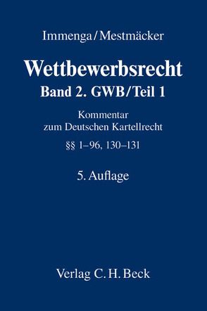 Wettbewerbsrecht / Wettbewerbsrecht Band 2: GWB / Teil 1 von Bach,  Albrecht, Biermann,  Jörg, Dannecker,  Gerhard, Dreher,  Meinrad, Emmerich,  Volker, Fuchs,  Andreas, Immenga,  Frank, Immenga,  Ulrich, Klaue,  Siegfried, Knauff,  Matthias, Körber,  Torsten, Markert,  Kurt, Mestmäcker,  Ernst-Joachim, Möschel,  Wernhard, Rehbinder,  Eckard, Schmidt,  Karsten, Schweizer,  Dieter, Stockmann,  Kurt, Thomas,  Stefan, Zimmer,  Daniel