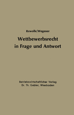 Wettbewerbsrecht in Frage und Antwort von Rewolle,  Hans-Dietrich