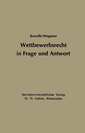 Wettbewerbsrecht in Frage und Antwort von Rewolle,  Hans-Dietrich