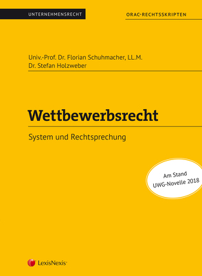 Wettbewerbsrecht (Skriptum) von Holzweber,  Stefan, Schuhmacher,  Florian