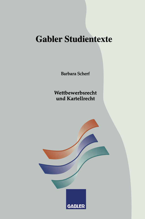 Wettbewerbsrecht und Kartellrecht von Scherf,  Barbara