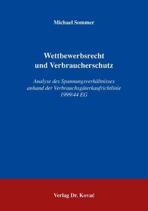 Wettbewerbsrecht und Verbraucherschutz von Sommer,  Michael