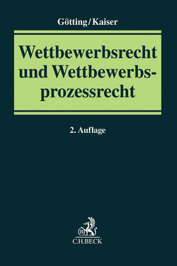 Wettbewerbsrecht und Wettbewerbsprozessrecht von Götting,  Horst-Peter, Hetmank,  Sven, Kaiser,  Helmut, Marx,  Martin, Wündisch,  Sebastian