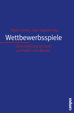 Wettbewerbsspiele von Bieber,  Christoph, Bruns,  Thomas, Cohn-Bendit,  Daniel, Fritsch,  Oliver, Hebecker,  Eike, Leggewie,  Claus, Mertens,  Mathias, Schauerte,  Thorsten, Schierl,  Thomas, Schwier,  Jürgen