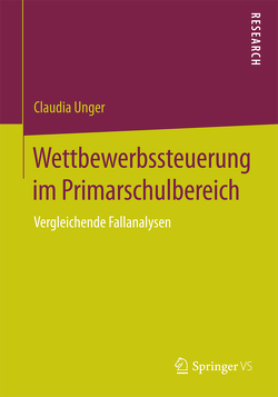 Wettbewerbssteuerung im Primarschulbereich von Unger,  Claudia