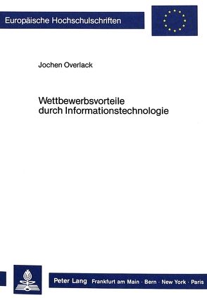 Wettbewerbsvorteile durch Informationstechnologie von Overlack,  Jochen