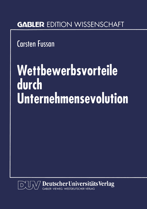 Wettbewerbsvorteile durch Unternehmensevolution von Fussan,  Carsten