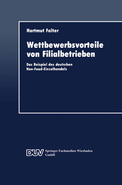 Wettbewerbsvorteile von Filialbetrieben von Falter,  Hartmut