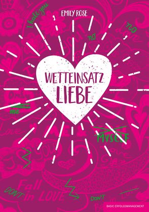 WETTEINSATZ LIEBE von Rose,  Emily