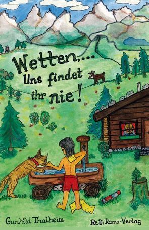 Wetten, … Uns findet ihr nie! von Thalheim,  Gunhild